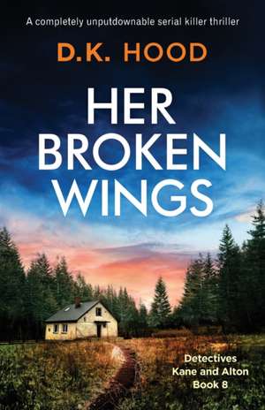 Her Broken Wings de D. K. Hood