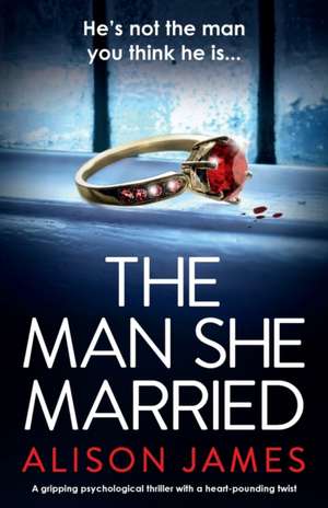 The Man She Married de Alison James