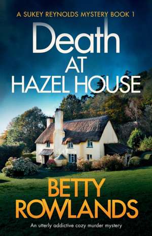 Death at Hazel House de Betty Rowlands