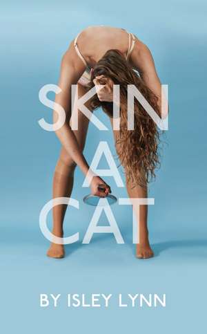 Skin A Cat de Isley Lynn