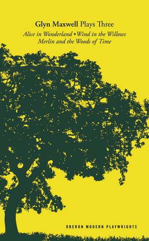 Maxwell: Plays Three de Glyn Maxwell