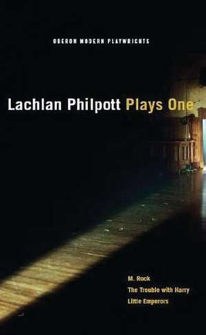 Lachlan Philpott: Plays One de Lachlan Philpott