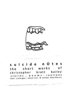 suicide notes: the short works of christopher brett bailey de Christopher Brett-Bailey