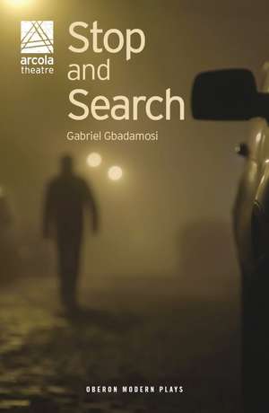 Stop and Search de Gabriel Gbadamosi