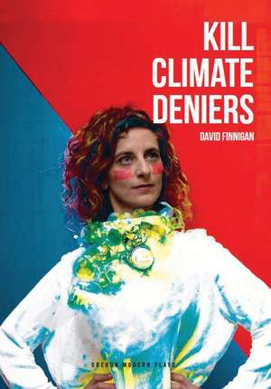 Kill Climate Deniers de David Finnigan