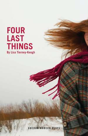 Four Last Things de Lisa Tierney-Keogh