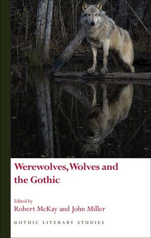 Werewolves, Wolves and the Gothic de Robert McKay