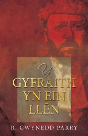 Y GYFRAITH YN EIN LLEN de R. Gwynedd Parry