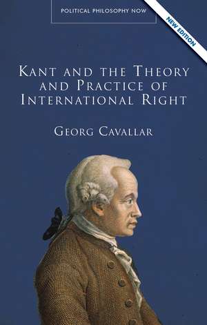 Kant and the Theory and Practice of International Right de Georg Cavallar