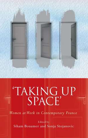 Taking Up Space: Women at Work in Contemporary France de Siham Bouamer