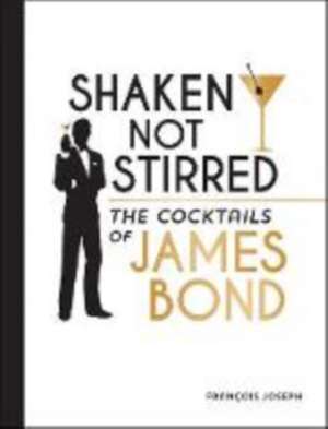 Shaken, Not Stirred de François Joseph