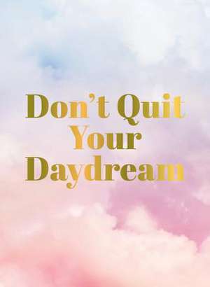 Don't Quit Your Daydream de Summersdale