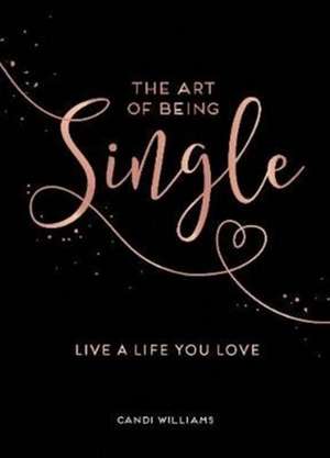 The Art of Being Single de Candi Williams