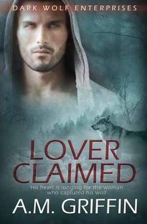 Lover Claimed de A. M. Griffin