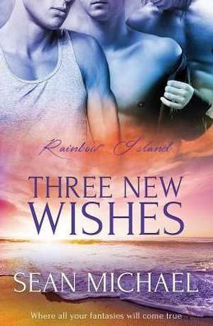 Three New Wishes de Sean Michael