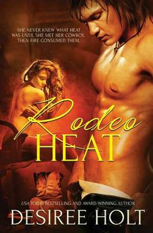 Rodeo Heat de Desiree Holt