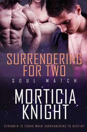 Surrendering for Two de Morticia Knight