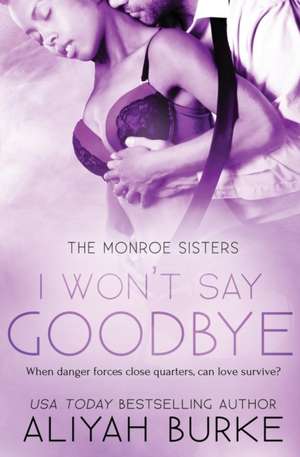 I Won't Say Goodbye de Aliyah Burke