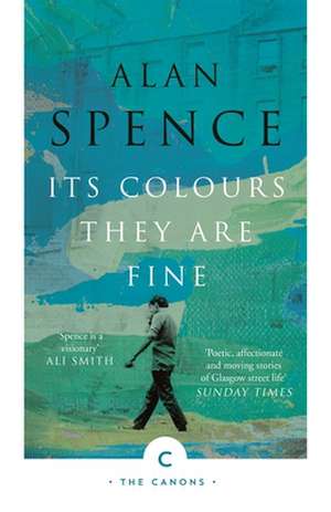 Its Colours They Are Fine de Alan Spence