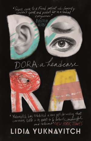 Dora: A Headcase de Lidia Yuknavitch