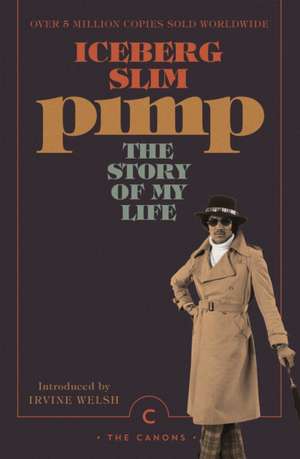 Pimp: The Story Of My Life de Iceberg Slim