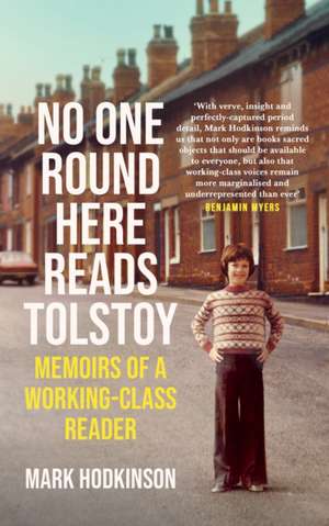 No One Round Here Reads Tolstoy de Mark Hodkinson