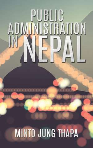 Public Administration in Nepal de Minto Jung Thapa