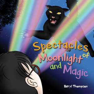 Spectacles of Moonlight and Magic de Beryl Thompson