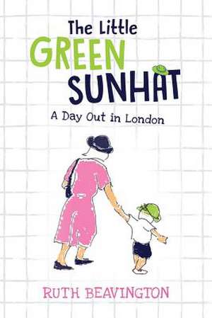 The Little Green Sunhat de Ruth Beavington