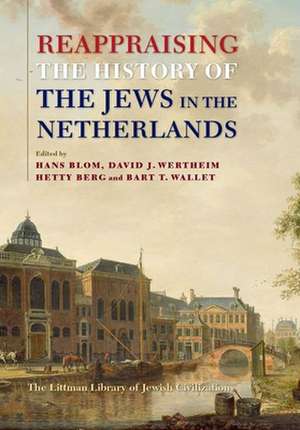 Reappraising the History of the Jews in the Netherlands de J.c.h. Blom