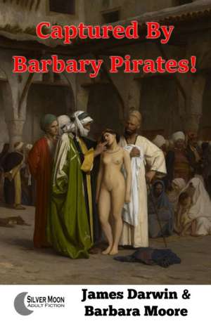 Captured By Barbary Pirates! de James Darwin