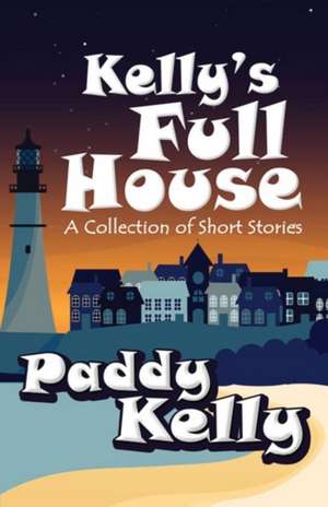 Kelly's Full House de Paddy Kelly