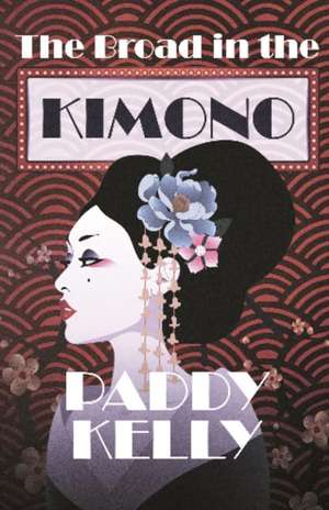 The Broad in the Kimono de Paddy Kelly