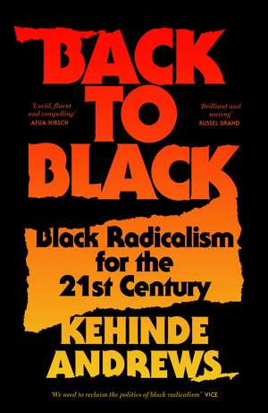 Back to Black: Black Radicalism for the 21st Century de Kehinde Andrews