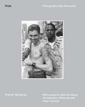 PRIDE : PHOTOGRAPHS AFTER STONEWALL de Fred W. McDarrah