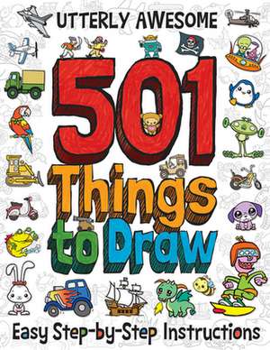 Utterly Awesome 501 Things to Draw de Barry Green