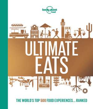 Lonely Planet's Ultimate Eats de Lonely Planet Food