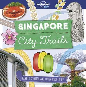 Lonely Planet Kids City Trails - Singapore de Helen Greathead