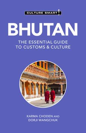 Bhutan - Culture Smart! de Dorji Wangchuk