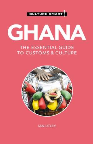 Ghana - Culture Smart! de Ian Utley