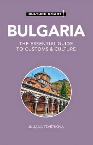 Bulgaria - Culture Smart! de Juliana Tzvetkova