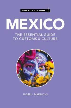 Mexico - Culture Smart! de Russell Maddicks