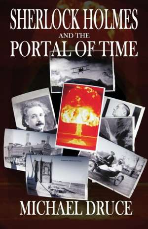 Sherlock Holmes and the Portal of Time de Michael Druce