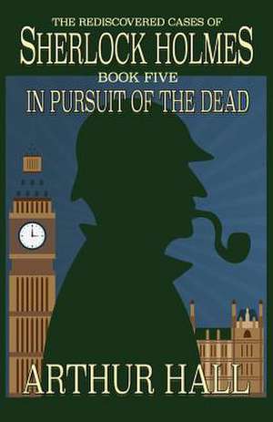 In Pursuit Of The Dead de Arthur Hall