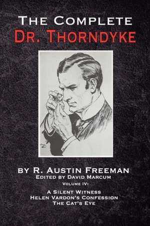 The Complete Dr. Thorndyke - Volume IV de R. Austin Freeman