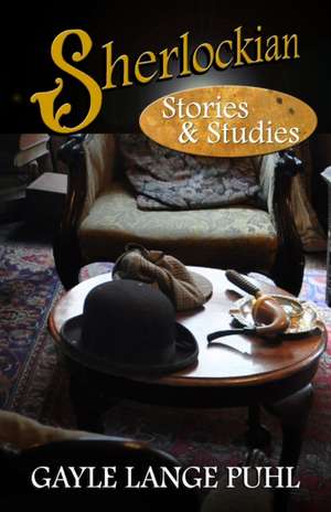 Sherlockian Stories and Studies de Gayle Lange Puhl