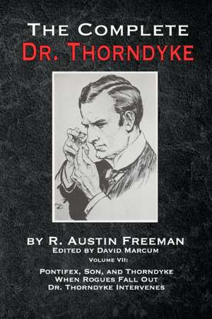 The Complete Dr. Thorndyke - Volume VII de R. Austin Freeman