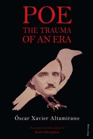 Poe: The Trauma of an Era de Oscar Xavier Altamirano