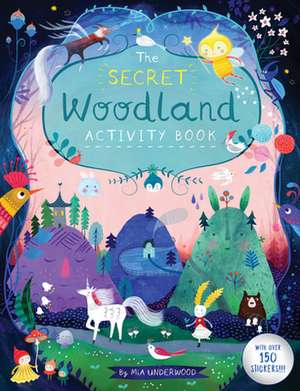 The Secret Woodland Activity Book de Mia Underwood