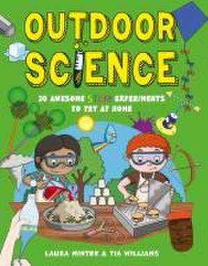 Outdoor Science – 30 Awesome STEM Experiments to Try at Home de Tia Williams